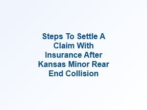 How to Settle an Insurance Claim After a Minor Collision in Kansas
