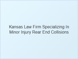 Understanding Your Rights After a Minor Rear-End Collision in Kansas