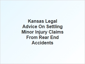 Settlement Negotiation Tips for Minor Injuries in Kansas Rear-End Accidents