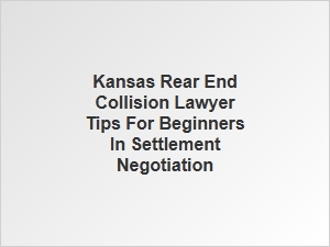 Navigating Settlement Negotiations After a Kansas Rear End Collision